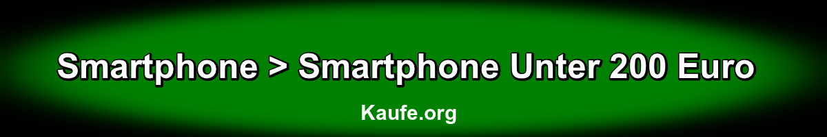 Smartphone unter 200 Euro kaufen